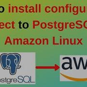 88 PostgreSQL DBA Установка настройка и подключение к PostgreSQL на экземпляре Amazon Linux EC2