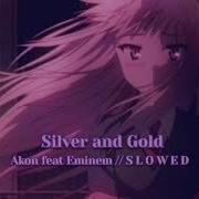 Silver And Gold Akon Feat Sway S L O W E D