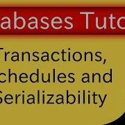 Transactions Schedules And Serializability Database Tutorial 7b