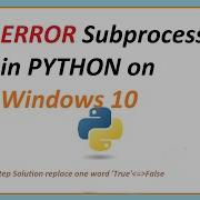 Error Subprocess In Python On Windows 10 Solution