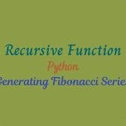 Fibonacci Series Using A Recursive Function In Python