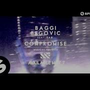 Baggi Begovic Ft Tab Compromise OUT NOW