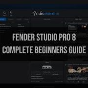 Fender Studio Pro 8 Complete Beginners Guide Full Tutorial