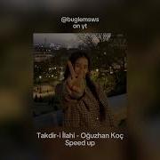 Oğuzhan Koç Takdir I İlahi Speed Up