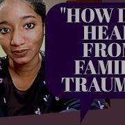How Do I HEAL From Family Trauma Heal Damage Of Generational Trauma Psychotherapy Crash Course