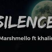 Marshmello Ft Khalid Silence Lyrics