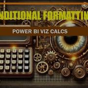 Power BI Visual Calculations Made Easy Conditional Formatting