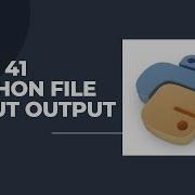 Day 41 Python File Input Output