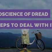 What Causes Dread Doctor Explains Neuroscience And 4 Steps To Deal With It