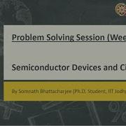 Semiconductor Devices And Circuits Problem Solving Session Week 8