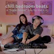 Chill Bedroom Beats A Hope House Mix By Me N ü