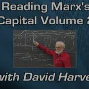 Class 01 Reading Marx S Capital Vol 2 With David Harvey