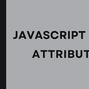 23 Learn JavaScript DOM 2021 Attributes SetAttribute GetAttribute RemoveAttribute
