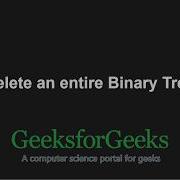 Non Recursive Program To Delete An Entire Binary Tree GeeksforGeeks