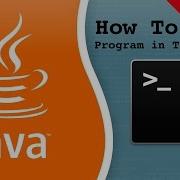 How To Compile And Run Java Programs Using JUST Terminal