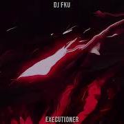 DJ FKU EXECUTIONER