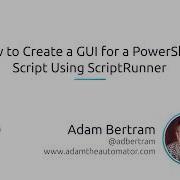 How To Create A GUI For A PowerShell Script Using ScriptRunner