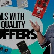 Guitar Pedals With GREAT Built In Buffers