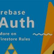 Firebase Auth Tutorial 16 More On Firestore Rules