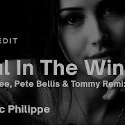 Marc Philippe Soul In The Wind Costa Mee Pete Bellis Tommy Remix Video Edit