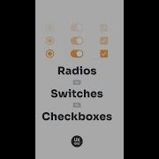 Radios Vs Switches Vs Checkboxes