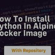 How To Install Python In Alpine Docker Image