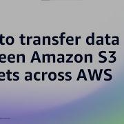How To Transfer Data Between Amazon S3 Buckets Across AWS Accounts With AWS DataSync