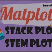 Matplotlib Tutorial 9 Stack Plots Stem Plots How To Create Stack Charts In Matplotlib Tamil