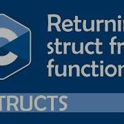How To Return And Pass A Struct To A Function