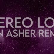 Stereo Love Ian Asher Remix Lyrics