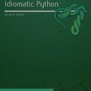 Writing Idiomatic Python Video Five
