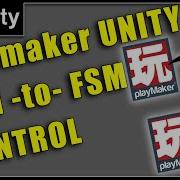 16 Unity Playmaker FSM To FSM Control