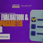 AINOW BOOTCAMP DATA SCIENCE MACHINE LEARNING MODEL EVALUATION HYPERPARAMETER TUNING