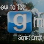 Garry S Mod 13 Something Is Creating Script Errors FIX