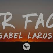 Isabel LaRosa Her Face Lyrics
