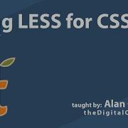 Using LESS For CSS Part 3 Nested Rules