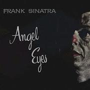 Frank Sinatra Angel Eyes 2018 Stereo Mix Audio
