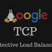 Google Pushes TCP Protective Load Balancing To Linux Kernel 6 2