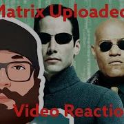 YTP The Matrix Uploaded Reaction