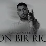 Uzi X Zeynep Dizdar Son Bir Rica Remix 2026