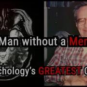 Patient HM The Man Without A MEMORY
