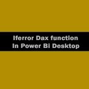 Iferror Dax Function In Power Bi Iferror Dax Function Power Bi Desktop Iferror Dax Function