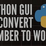 Convert Number To Work Using Python GUI