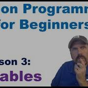 Python Programming Made Easy For Beginners Lesson 3 Variables