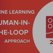 Enhancing Machine Learning Algorithms With A Human In The Loop Approach GHOST Day AMLC 2020