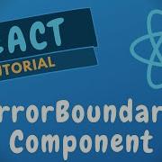 20 Error Boundaries In React GetDerivedStateFromError And ComponentDidCatch Methods ReactJS