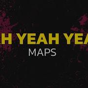 Yeah Yeah Yeahs Maps Lyrics