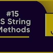 15 String Methods JavaScript Full Tutorial