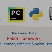 Python Robot Framework для пользовательского интерфейса Часть 2 Установка Python Pycharm и