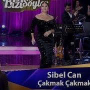 Sibel Can ÇAKMAK ÇAKMAK